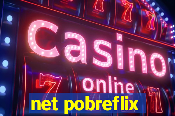 net pobreflix